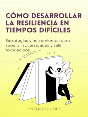 cover image of Cómo Desarrollar La Resiliencia En Tiempos Difíciles